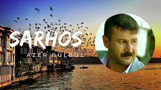 Azer Bülbül - Sarhoş Ai Cover