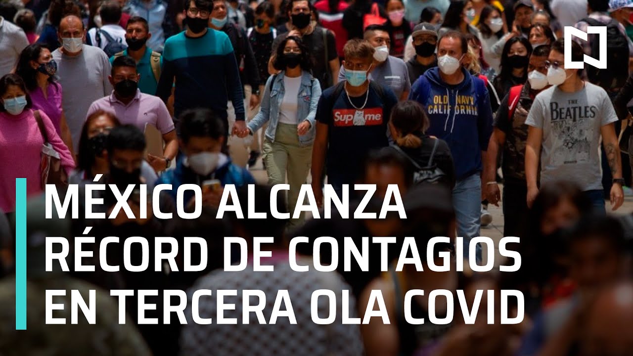 Récord de contagios en la tercera ola de covid-19 en México - En Punto ...