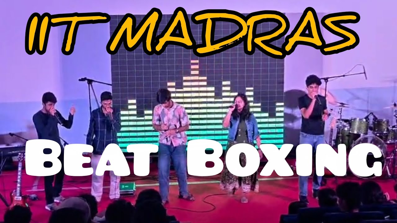 IIT MADRAS,Beat Boxing In Music Night 🌃🌉