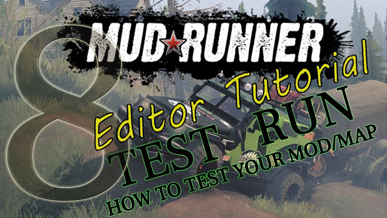 MudRunner Editor Tutorial 8: How to Test - YouTube