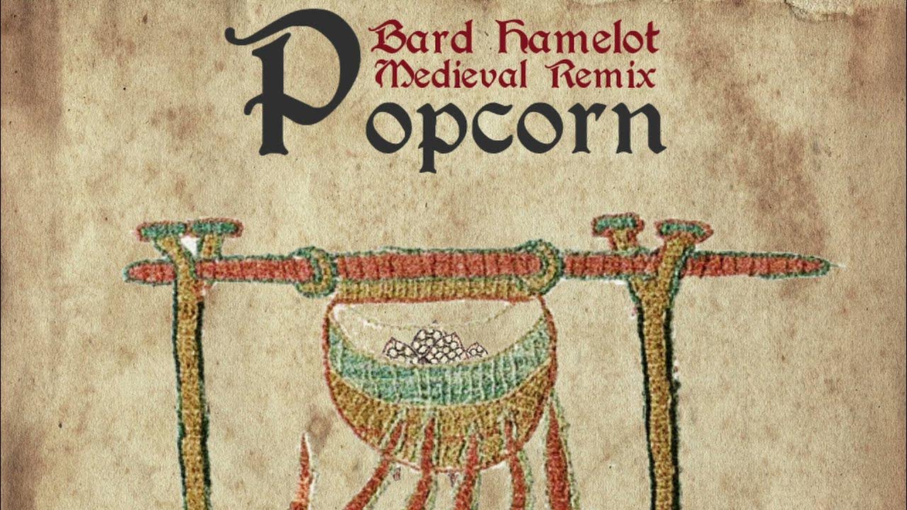 Gershon Kingsley Popcorn (Bard Hamelot Medieval Remix) [Bardcore