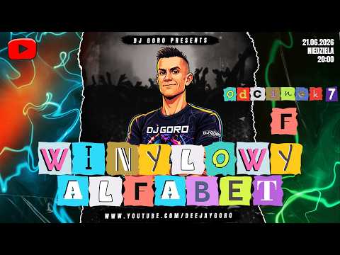 WINYLOWY ALFABET ★ ODCINEK 7 ★ LITERA F ★ CLASSIC TRANCE ★ HANDS UP ★ VINYL MIX ★ MIXED BY DJ GORO
