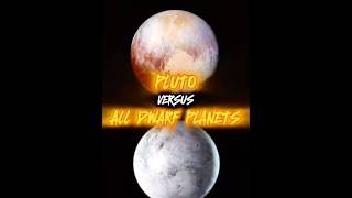 Pluto v All Dwarf Planets
