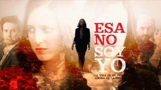 Tema Central Esa No Soy Yo Tvn Nueva Teleserie 15 Hrs