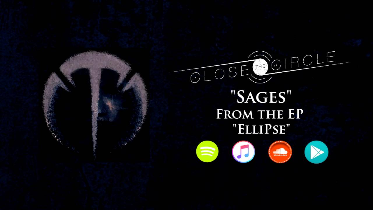 Watch Close The Circle - Sages on YouTube Watch Close The Circle - Sages on YouTube