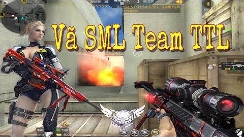 CF Legends : Vã SML Team Tổng Tư Lệnh CFM Rank Cấm CrossFire Legends