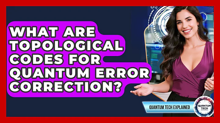 What Are Topological Codes For Quantum Error Correction? - Quantum Tech Explained