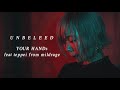 UNBLEED - YOUR HANDs feat t.e.p.p.e.i from mildrage (Official Music Video)