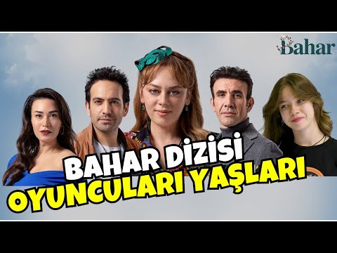 Bahar Dizisi Oyuncularının Yaşları 2024 | BAHARIN YAŞINA İNANAMAYACAKSINIZ! (Yok Artık)