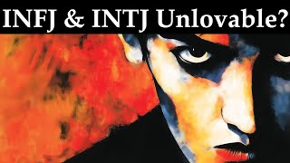 Unlovable by Design – Why INFJs and INTJs Push People Away