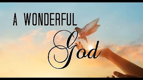 A WONDERFUL GOD, Psalm 145