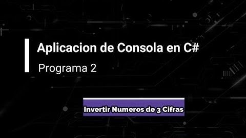 Invertir Números de tres cifras en C#