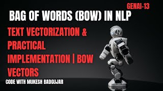 GENAI-13 | Bag of Words (BoW) in NLP: Text Vectorization & Practical Implementation | BOW Vectors