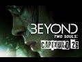 Beyond  Two Souls™ Capitulo  26 | Rescatamos a Jodie