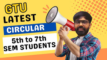 GTU LATEST CIRCULAR | FOR SEM 5 to 7 STUDENTS | EXAM FORM