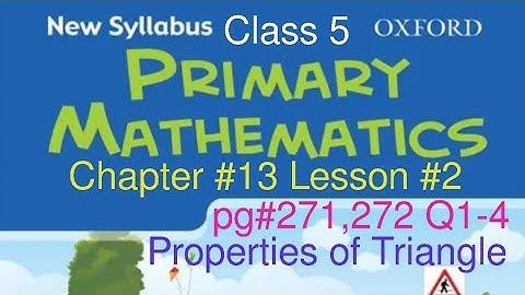 pg#271,272 Q#4| Chapter 13 Properties of Triangle| New Oxford Syllabus Primary Mathematics Book 5