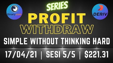 PROFIT WITHDRAW BINARY OPTION DERIV | 221 USD | 17/04/21 | 5/5 | Simple Free Bot Tool Digit Differ
