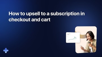 How to upsell to a subscription in checkout and cart