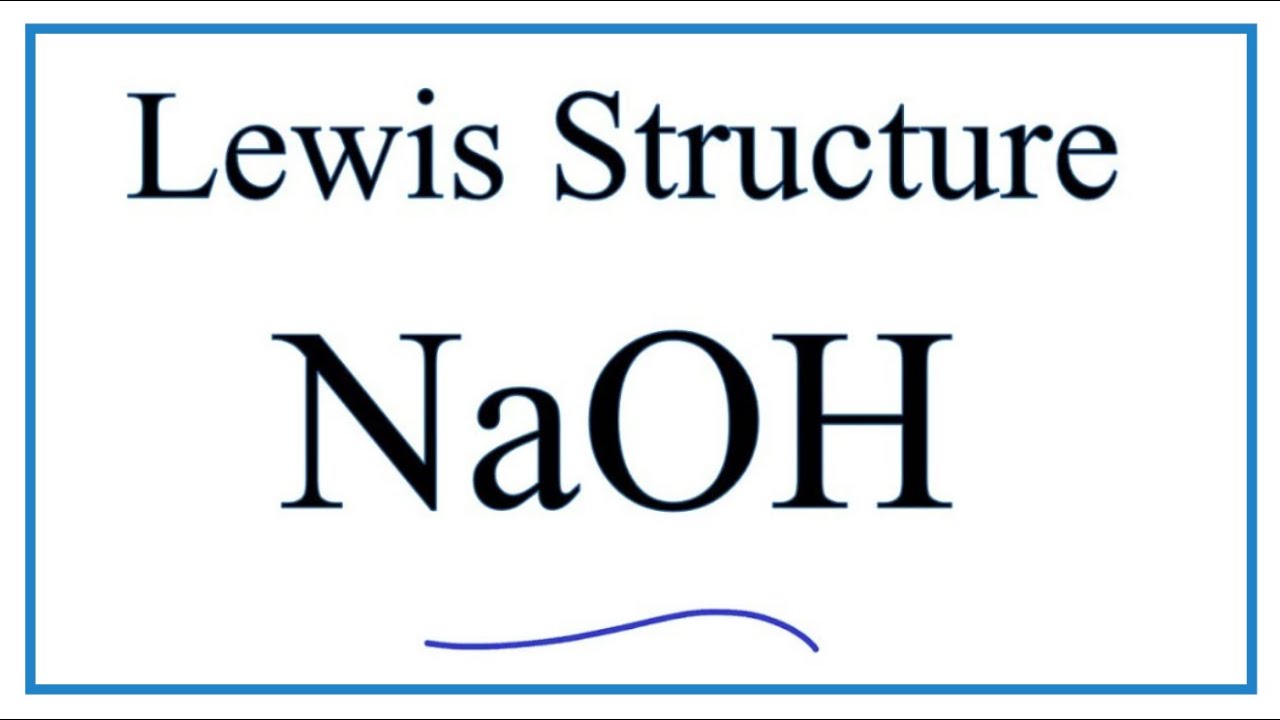 How to Draw the Lewis Dot Structure for NaOH (Sodium hydroxide) - YouTube