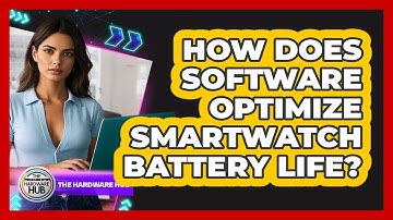 How Does Software Optimize Smartwatch Battery Life? - The Hardware Hub