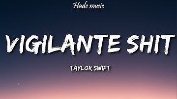 Taylor Swift - Vigilante Shit (Lyrics)