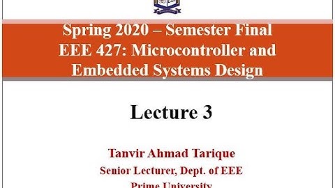Spring 2020 - Microcontroller and Embedded Systems Design - Lecture 3