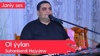 Suhanberdi Hajyyew - Ol yylan | 2022 Resimi