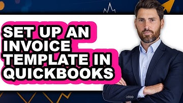 How To Set Up An Invoice Template In QuickBooks (Updated)