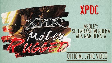 XPDC - Medley Selendang Merdeka-Apa Nak Di Kata (Official Lyric Video)