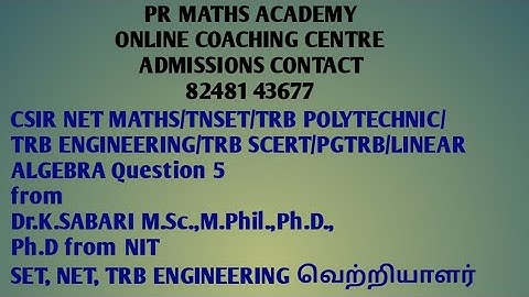 CSIR NET MATHS/TNSET MATHS/TRB POLYTECHNIC/TRB ENGINEERING/TRB SCERT/PGTRB/LINEAR ALGEBRA Question 5