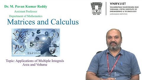 Applications of Multiple Integrals Area and Volume by Dr. M Pavan Kumar Reddy