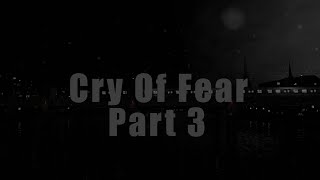 Cry Of Fear - [Part 3]