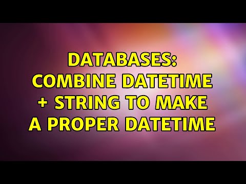 Databases: Combine datetime