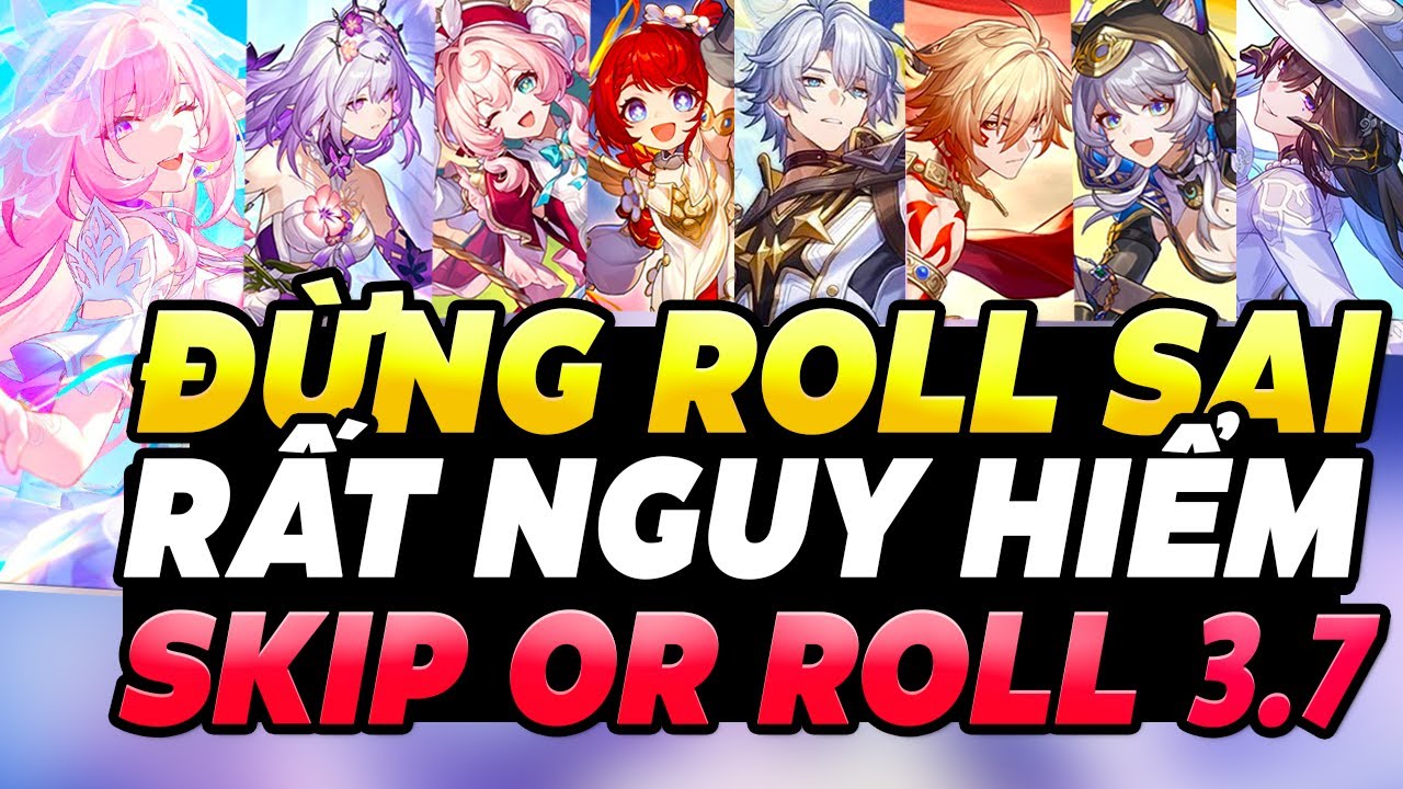 Đừng Roll Sai ở 3.7 HSR | Nên Skip hay Roll ở pb 3.7 | Phía Sau Sẽ Còn Rất Nhiều Nhân Vật Khủng