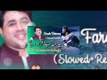 Yeh Dil Beqarar RahegaSlowed + ReverbShah Farooq Mp3 Song