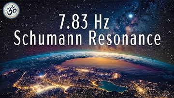 7.83 Hz  Schumann Resonance, 432 Hz Healing Frequency, Boost Positive Energy, Meditation Music