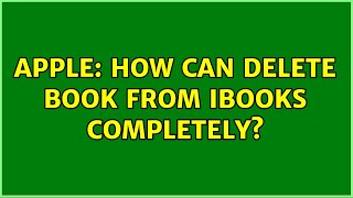 Apple: How can delete book from ibooks completely? Apple: How can delete book from ibooks completely?