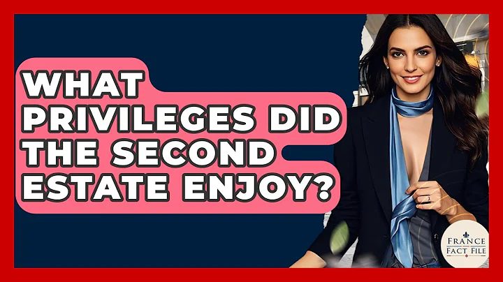 What Privileges Did The Second Estate Enjoy? - France Fact File