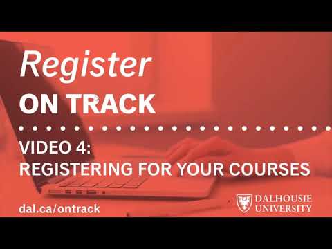 Course Registration Video #4: Registering For Your Courses | Dalhousie University