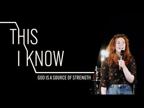 Sunday 27th November - This I Know: God is a Source of Strength