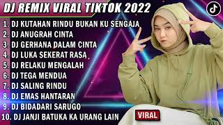 DJ SLOW 2022 NONSTOP - DJ KUTAHAN RINDU BUKAN KU SENGAJA | DJ ANUGRAH CINTA REMIX VIRAL TIKTOK