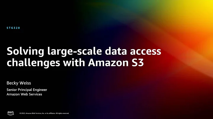 AWS re:Invent 2022 - Solving large-scale data access challenges with Amazon S3 (STG328)