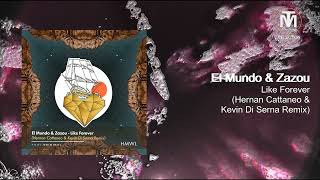 El Mundo & Zazou - Like Forever (Hernan Cattaneo & Kevin Di Serna Remix) [House Music With Love]