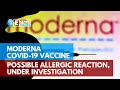 Moderna COVID-19 Vaccine Possible Allergic Reaction, Under Investigation