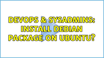DevOps & SysAdmins: Install debian package on ubuntu?