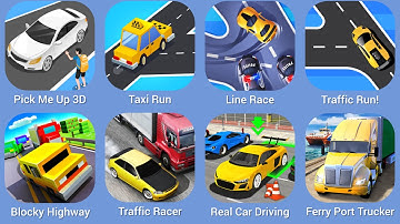 Pick Me Up 3D, Taxi Run , Line Race, Traffic Run!, Blocky Highway, Traffic Racer, Real Car Driving