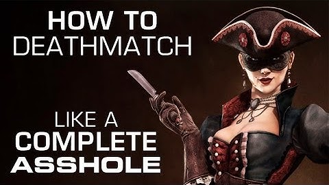 How to Deathmatch (Like a Complete Asshole) // Assassin