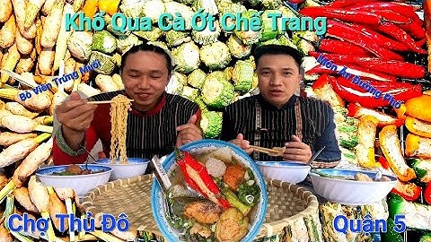 Hi Ẩm Thực | Khổ Qua Cà Ớt Chế Trang Ngon Nức Tiếng Chợ Thủ Đô Phố Ẩm Thực Quận 5 Sài Gòn