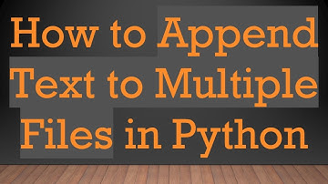 How to Append Text to Multiple Files in Python
