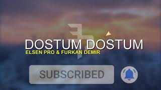 Elsen Pro & Furkan Demir-Dost Dostum (Nahidə Babaşlı) Resimi